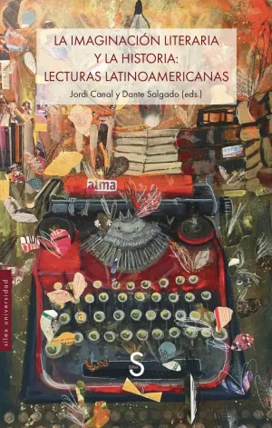 IMAGINACION LITERARIA Y LA HISTORIA, LA: LECTURAS LATINOAMERICANAS