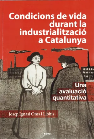 CONDICIONS DE VIDA DURANT LA INDUSTRIALITZACIÓ A CATALUNYA