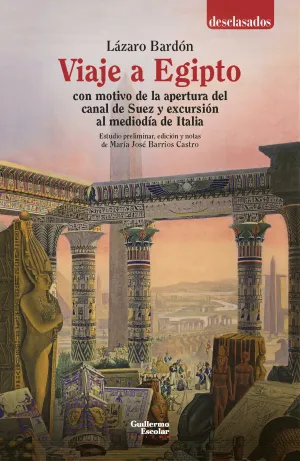 VIAJE A EGIPTO CON MOTIVO DE LA APERTURA DEL CANAL DE SUEZ Y EXCURSIÓN AL MEDIOD VIAJE A EGIPTO CON MOTIVO DE LA APERTURA DEL CANAL DE SUEZ Y EXCURSIÓN AL MEDIOD