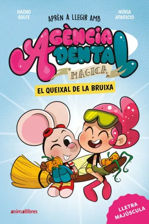 AGENCIA DENTAL MAGICA 4 - EL QUEIXAL DE LA BRUIXA