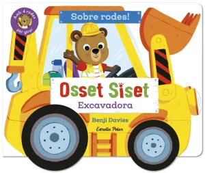 OSSET SISET. SOBRE RODES! EXCAVADORA