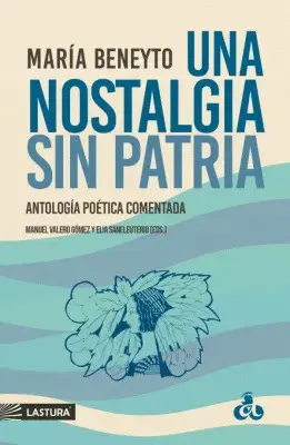 UNA NOSTALGIA SIN PATRIA. ANTOLOGÍA POÉTICA COMENTADA