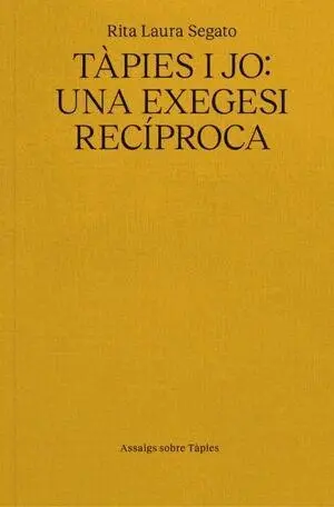 TAPIES Y JO. UNA EXEGESI RECIPROCA