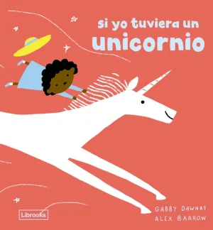 SI YO TUVIERA UN UNICORNIO
