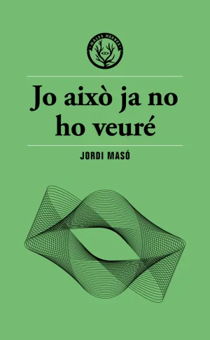 JO AIXÒ JA NO HO VEURÉ