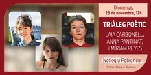 TRIÀLEG POÈTIC LAIA CARBONELL, ANNA PANTINAT, MÍRIAM REYES
